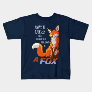 Always be a fox - for dark fabric Kids T-Shirt